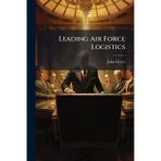 Leading Air Force Logistics