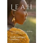 Leah: A True Story of Grace, Healing, and a Mission to Kenya