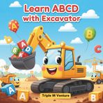 Learn ABCD with Excavator: A Fun Alphabet Adventure for Curious Kids!