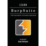 LEARN BURP SUITE: From Interception to Strategic Exploitation (KALI LINUX EXTREME USA, Band 22)