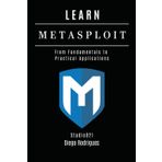 LEARN METASPLOIT: From Fundamentals to Practical Applications (KALI LINUX EXTREME USA, Band 5)