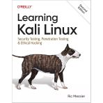 Learning Kali Linux: Security Testing, Penetration Testing & Ethical Hacking 2Nd Edition - Ric Messier