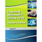Learning Microsoft Office 2016 Teacher's Edition, Level 1, 9780134554648, 0134554647, 2017