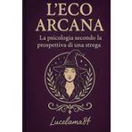 L'eco Arcano: Psicologia secondo la prospettiva di una strega
