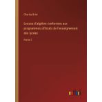 Lecons d'algèbre conformes aux programmes officiels de l'enseignement des lycées: Partie 2