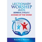Lectionary Worship Aids, Series X, Cycle C: Echoes of the Word