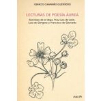 LECTURAS DE POESÍA ÁUREA: Garcilaso de la Vega, Fray Luis de León, Luis de Góngora y Francisco de Quevedo
