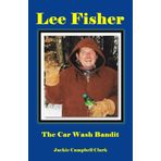 Lee Fisher: The Car Wash Bandit