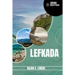 LEFKADA GUIDE DE VOYAGE: Découvrez les meilleurs endroits, les joyaux cachés, la vie nocturne, les aventures en plein air et la culture de Lefkada, ... pratiques et des informations locales