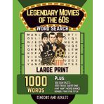 Legendary Movies of the 60s Word Search Book: Large Print | 1000 Words Puzzles | Trivia & Fun Facts | A Nostalgic Gift for Adults & Seniors Who Love Classic Films
