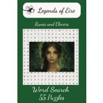 Legends of Eire, Runes and Clovers Word Search Puzzle Book: For Adults, Teens, Seniors, and those who enjoy Irish Culture| 6 x 9 , 110 pages, 50 + ... Day, holidays, camping, and free time