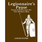 Legionnaire’s Pause: Tactical Reflection for the Modern Man: A Gratitude Journal of Action