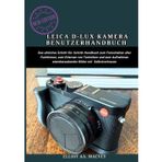 LEICA D-LUX 8 KAMERA BENUTZERHAN: Das ultimative Schritt-für-Schritt-Handbuch zum Freischalten aller Funktionen, zum Erlernen von Techniken und zum Aufnehmen atemberaubender Bilder mit Selbstvertrauen