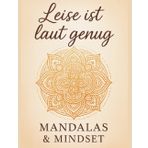 Leise ist laut genug: Mandalas&Mindset