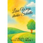 Leise Wege, starke Schritte - Gedichte für Motivation & Mindset