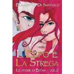 L'ELFO E LA STREGA (LE STORIE DI ERTAH, Band 2)