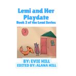 Lemi and Her Playdate: Book 2 of the Lemi Series (Lemi's Adventures, Band 1)