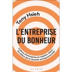 L'entreprise du bonheur: Culture d’entreprise et relation client : les piliers de la réussite entrepreneuriale