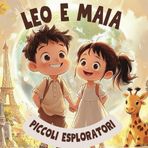 LEO E MAIA PICCOLI ESPLORATORI