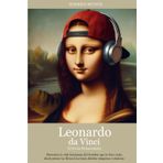 Leonardo da Vinci: El Genio Renacentista: Descubre la vida fascinante del hombre que lo hizo todo: desde pintar La Mona Lisa hasta diseñar máquinas voladoras