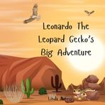 Leonardo The Leopard Gecko's Big Adventure (Little Friend Adventures)