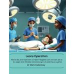 Leons Operation: Wie ist das, eine Operation zu haben? Begleite Leon und sieh, wie es ist, wegen einer Blinddarmentzündung ins Krankenhaus zu gehen. (Rund um meine Gesundheit)