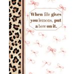 Leopard print pink bow planner: When life gives you lemons, put a bow on it.