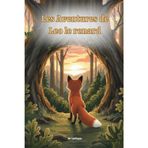 Les aventures de Léo le renard : Histoires pour enfants dès 4 ans – Amitié, joie et découvertes au fil des saisons: Un recueil de 4 histoires courtes ... le soir, idéales pour éveiller l’imaginaire