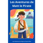 Les Aventures de Matt le Pirate (Papik le Grand Père)