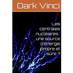 Les centrales nucléaires : une source d'énergie propre et sûre ?
