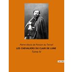 LES CHEVALIERS DU CLAIR DE LUNE: Tome IV