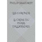 LES CHRONOS : LE CRIME DU PHARE D’ALEXANDRIE