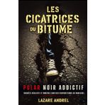 LES CICATRICES DU BITUME: Polar noir addictif - Enquête réaliste et brutale sur des disparitions en banlieue.
