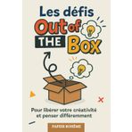 Les défis Out of the Box ｜Carnet de dessin pour esprits créatifs ｜Activités vacances anti-stress Adultes & Adolescents: Pour libérer votre créativité et penser différemment
