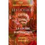 Les Dossiers De La Passion: La Courbe D'attraction: Saison 1 Épisode 2