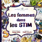 Les Femmes dans les STIM: Un livre illustré en rimes pour inspirer les enfants avec les femmes de la science, de la technologie, de l’ingénierie et des mathématiques (A Wonderful World Book Series)
