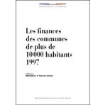 Les finances des communes de plus de 10000 habitants 1997 : statistiques financières sur les collectivités locales