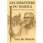LES HERITIERS DU MAKILA: De la Murcie à l'Oranie à travers les siècles