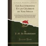 Les Illustrations Et les Célébrité du Xixe Siècle: Le Général Daumesnil, Proudhon, Marie-Christine de Savoie, le Vicomte de Narbonne Lara, le Maréchal Vice-Amiral Bouet-Willaumez (French Edition)
