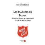 Les Marmites du Major: Récit d’une tentative de subversion de l’Armée du Salut en France