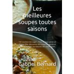 Les meilleures soupes toutes saisons: 150 recettes low sugar – Pour chaque saison et chaque fête, découvrez des soupes, ragouts et terrines adaptés aux besoins des diabétiques.