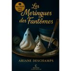 Les Meringues des Fantômes: cosy mystery gourmand - des fantômes tout en sucre