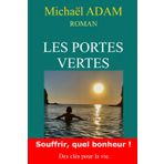Les Portes Vertes: Souffrir, Quel bonheur ! Des clés pour la vie