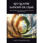 Les Quatre Saisons de l'Âme: Cultiver l'Équilibre et la Croissance Personnelle à Travers les Changements de la Vie