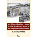 Les Relations Diplomatiques a Istanbul au 18e siecle a Travers le Point de vue du Diplomate Françis
