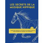 Les secrets de la musique hippique: Guide des secrets et astuces d’un expert Turfiste pour gagner de l'argent aux courses.