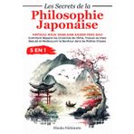 Les Secrets de la Philosophie Japonaise 5 en 1: Kintsugi Ikigai Wabi-sabi Kaizen Feng Shui - Réparer les Cicatrices de l'Âme, Trouver sa Vraie Beauté et Redécouvrir le Bonheur dans les Petites Choses
