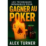 Les techniques imparables pour gagner au poker
