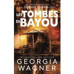 Les Tombes du Bayou: Un Thriller Policier FBI avec Sophie Quinn Tome 2 (Sophie Quinn Thriller mystérieux du FBI, Band 2)