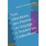 "Les Vibrations des Pierres : Un Voyage à Travers les Civilisations"
